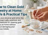 How to clean gold jewelry at home: safe & practical tipshow..